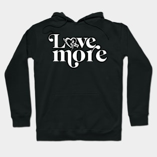 Love more Hoodie